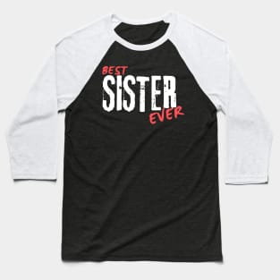 Best sister Ever Baseball T-Shirt